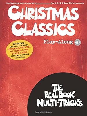 Immagine del venditore per Christmas Classics Play-Along: Real Book Multi-Tracks Volume 9 (The Real Book Multi-Tracks: For C, B-Flat, E-Flat & Bass Clef Instruments) [Paperback ] venduto da booksXpress