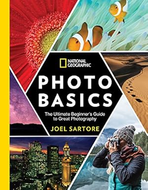 Seller image for National Geographic Photo Basics: The Ultimate Beginner's Guide to Great Photography by Sartore, Joel, Perry, Heather [Paperback ] for sale by booksXpress