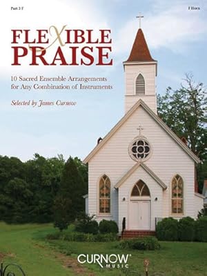 Seller image for Flexible Praise: Part 3 in F (F Horn) by Curnow, James [Paperback ] for sale by booksXpress