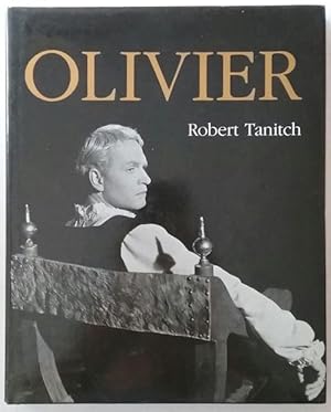 Olivier: The Complete Career by Robert Tanitch (First Edition)