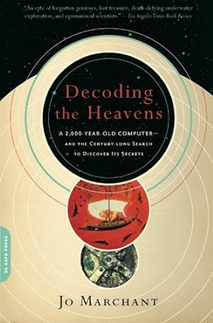 Imagen del vendedor de Decoding the Heavens: A 2,000-Year-Old Computer--and the Century-long Search to Discover Its Secrets by Marchant, Jo [Paperback ] a la venta por booksXpress