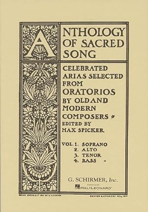 Seller image for Anthology Of Sacred Song - Celebrated Arias Selected From Oratorios By Old And Modern Composers (Volume 4: BASS) by Max Spicker [Paperback ] for sale by booksXpress