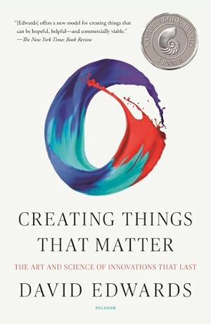 Seller image for Creating Things That Matter: The Art and Science of Innovations That Last by Edwards, David [Paperback ] for sale by booksXpress