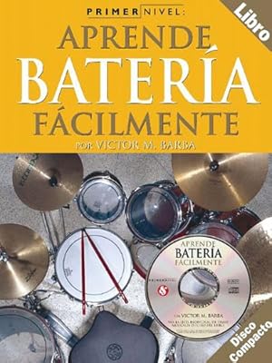 Imagen del vendedor de Aprende Batería Fácilmente (Learn to Play Drums Easily) With Audio CD, Primer Nivel (Level 1) (Spanish Edition) by Victor M. Barba [Paperback ] a la venta por booksXpress