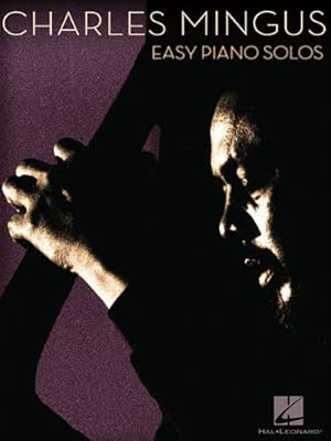 Image du vendeur pour Charles Mingus: Easy Piano Solos by Mingus, Charles [Sheet music ] mis en vente par booksXpress