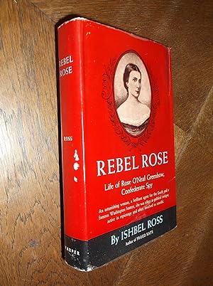 Rebel Rose: Life of Rose O'Neal Greenhow, Confederate Spy