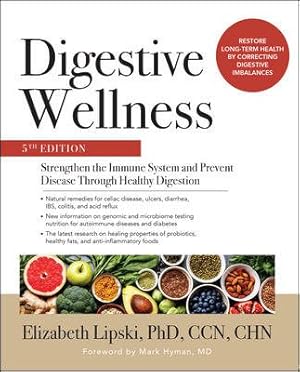 Image du vendeur pour Digestive Wellness : Strengthen the Immune System and Prevent Disease Through Healthy Digestion mis en vente par GreatBookPrices