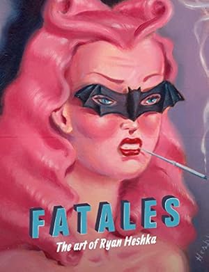 Seller image for Fatales: The Art of Ryan Heshka by Heshka, Ryan [FRENCH LANGUAGE - Hardcover ] for sale by booksXpress
