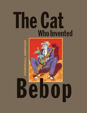 Immagine del venditore per The Cat Who Invented Bebop by Arisman, Marshall [Hardcover ] venduto da booksXpress