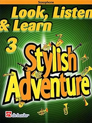 Imagen del vendedor de Look, Listen & Learn Stylish Adventure Saxophone Grade 3 by De Haske Publications [Paperback ] a la venta por booksXpress