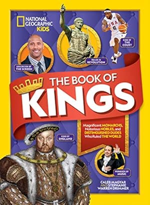 Seller image for The Book of Kings: Magnificent Monarchs, Notorious Nobles, and more Distinguished Dudes Who Ruled the World by Magyar, Caleb, Drimmer, Stephanie Warren [Hardcover ] for sale by booksXpress