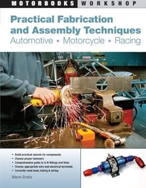 Immagine del venditore per Practical Fabrication and Assembly Techniques: Automotive, Motorcycle, Racing (Motorbooks Workshop) by Scraba, Wayne [Paperback ] venduto da booksXpress