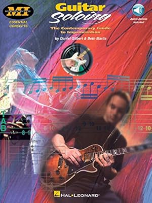 Seller image for Guitar Soloing: The Contemporary Guide to Improvisation (CD Included) by Daniel Gilbert, Beth Marlis [Paperback ] for sale by booksXpress