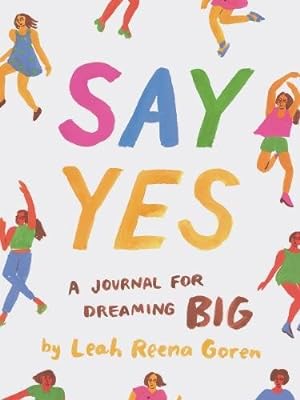 Seller image for Say Yes: A Journal for Dreaming Big by Goren, Leah Reena [Diary ] for sale by booksXpress