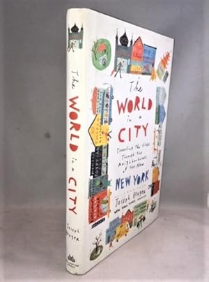 The World in a City: Traveling the Globe Through the Neighborhoods of the New New York