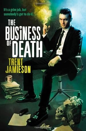 Seller image for The Business of Death: The Death Works Trilogy by Jamieson, Trent [Paperback ] for sale by booksXpress