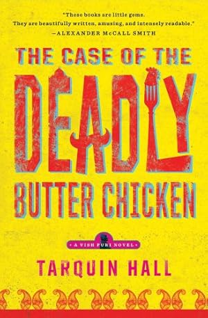 Image du vendeur pour The Case of the Deadly Butter Chicken: A Vish Puri Mystery (Vish Puri Mysteries) by Hall, Tarquin [Paperback ] mis en vente par booksXpress