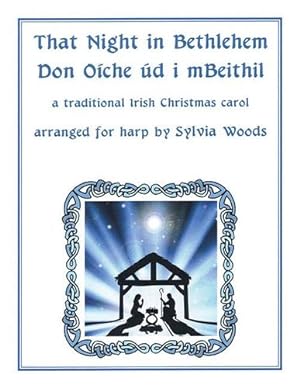 Seller image for That Night In Bethlehem: A Traditional Irish Christmas Carol Arranged for Solo Harp by Woods, Sylvia [Paperback ] for sale by booksXpress