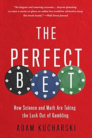 Seller image for The Perfect Bet: How Science and Math Are Taking the Luck Out of Gambling by Kucharski, Adam [Paperback ] for sale by booksXpress