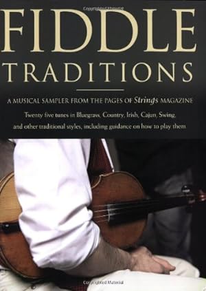 Bild des Verkufers fr Fiddle Traditions: A Musical Sampler from the Pages of Strings Magazine [Paperback ] zum Verkauf von booksXpress