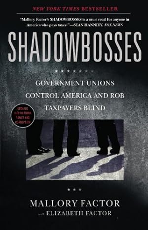 Seller image for Shadowbosses: Government Unions Control America and Rob Taxpayers Blind by Factor, Mallory [Paperback ] for sale by booksXpress