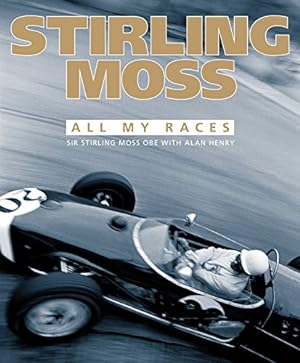 Seller image for Stirling Moss: All My Races by Moss, Stirling [Hardcover ] for sale by booksXpress