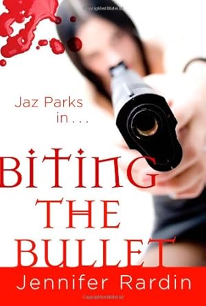 Seller image for Biting the Bullet (Jaz Parks, Book 3) by Rardin, Jennifer [Paperback ] for sale by booksXpress