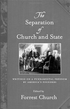 Image du vendeur pour The Separation of Church and State: Writings on a Fundamental Freedom by America's Founders [Paperback ] mis en vente par booksXpress