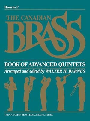 Image du vendeur pour The Canadian Brass Book of Advanced Quintets: French Horn by The Canadian Brass, Barnes, Walter [Paperback ] mis en vente par booksXpress
