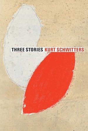 Imagen del vendedor de Three Stories: Kurt Schwitters by Schwitters, Kurt, Schwitters, Ernst [Hardcover ] a la venta por booksXpress