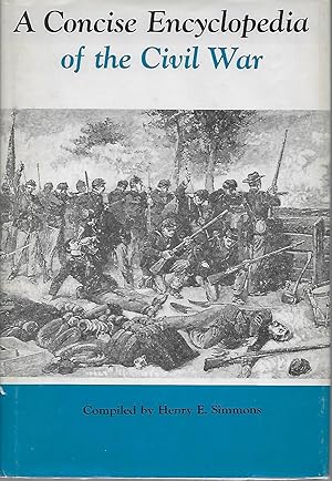 Concise Encyclopedia Of The Civil War
