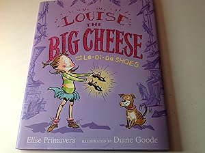 Louise The Big Cheese And The La-Di-Da Shoes - Signed by both