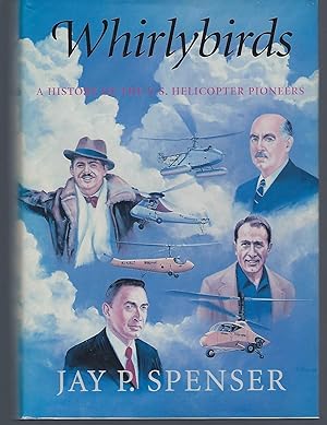 Whirlybirds: A History of the U.S. Helicopter Pioneers