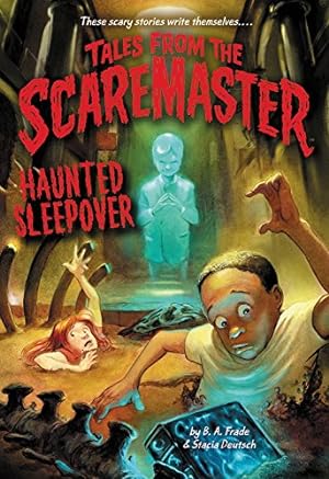 Seller image for Haunted Sleepover (Tales from the Scaremaster) by Frade, B. A., Deutsch, Stacia [Paperback ] for sale by booksXpress