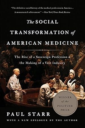 Seller image for The Social Transformation of American Medicine: The Rise of a Sovereign Profession and the Making of a Vast Industry by Starr, Paul [Paperback ] for sale by booksXpress