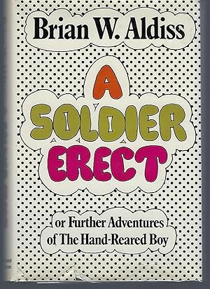 Immagine del venditore per A Soldier Erect or Further Adventures of the Hand-Reared Boy venduto da Turn-The-Page Books