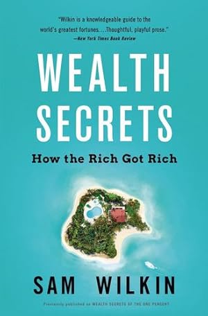 Imagen del vendedor de Wealth Secrets: How the Rich Got Rich by Wilkin, Sam [Paperback ] a la venta por booksXpress