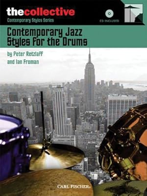 Immagine del venditore per Contemporary Jazz Styles for Drums: The Collective: Contemporary Styles Series by Retzlaff, Peter, Froman, Ian [Paperback ] venduto da booksXpress