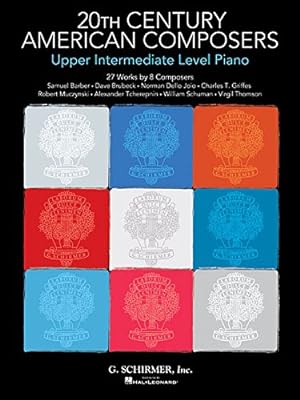 Seller image for 20th Century American Composers - Upper Intermediate Level Piano: 27 Works by 8 Composers by Samuel Barber; Dave Brubeck; Norman Dello Joio; Charles Tomlinson Griffes; Robert Muczynski; Alexander Tcherepnin; William Schuman; Virgil Thomson [Paperback ] for sale by booksXpress