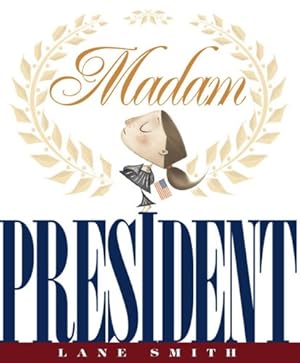 Seller image for Madam President by Smith, Lane [Hardcover ] for sale by booksXpress