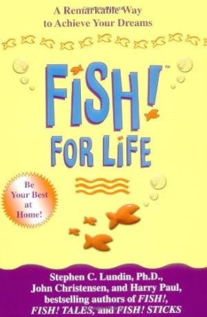 Seller image for Fish! For Life: A Remarkable Way to Achieve Your Dreams by Lundin, Stephen C., Christensen, John, Paul, Harry [Hardcover ] for sale by booksXpress