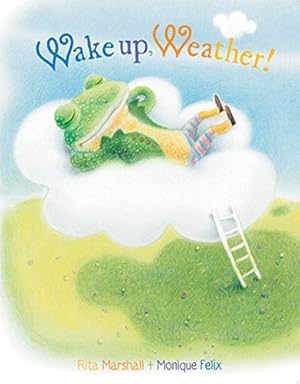 Seller image for Wake Up, Weather by Marshall, Rita [Board book ] for sale by booksXpress
