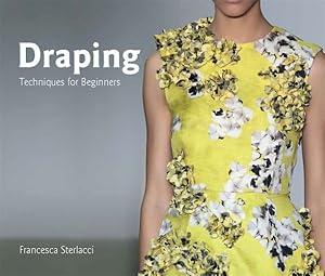 Seller image for Draping: Techniques for Beginners (University of Fashion) by Sterlacci, Francesca [Flexibound ] for sale by booksXpress