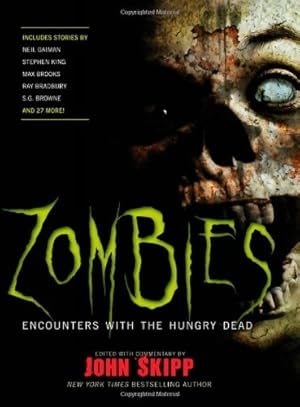 Immagine del venditore per Zombies: Encounters with the Hungry Dead by Stephen King, Neil Gaiman, Max Brooks, S. G. Browne, Ray Bradbury, Robert R. McCammon, Joe Lansdale, Carlton Mellick III, Cody Goodfellow [Paperback ] venduto da booksXpress