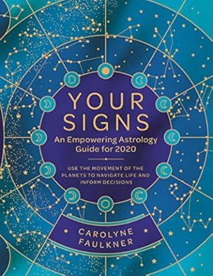 Immagine del venditore per Your Signs: A Dynamic Astrology Journal: Use the Movement of the Planets to Navigate Life and Empower Decisions by Faulkner, Carolyne [Paperback ] venduto da booksXpress
