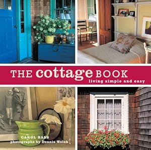 Seller image for The Cottage Book: Living Simple and Easy by Bass, Carol [Paperback ] for sale by booksXpress