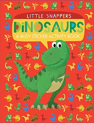 Imagen del vendedor de Dinosaurs: A Busy Sticker Activity Book (Little Snappers) by Stansbie, Stephanie [Paperback ] a la venta por booksXpress