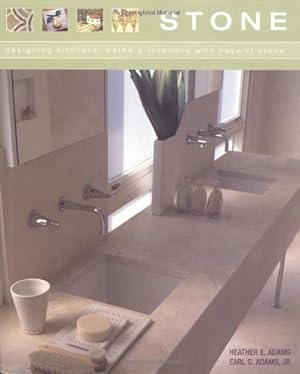 Imagen del vendedor de Stone: Designing Kitchens, Baths and Interiors with Natural Stone by Heather E. Adams, Earl G. Adams [Hardcover ] a la venta por booksXpress