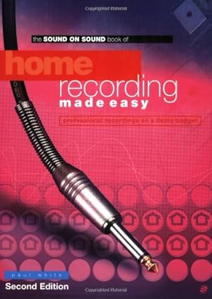 Seller image for Home Recording Made Easy: Second Edition (Sound on Sound Series) by White, Paul [Paperback ] for sale by booksXpress