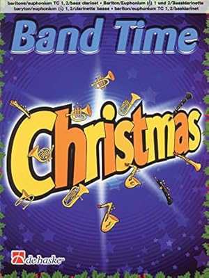 Seller image for Band Time Christmas: Baritone/Euphonium TC 1, 2/Bass Clarinet (De Haske Play-Along Book) by De Haske Publications [Paperback ] for sale by booksXpress